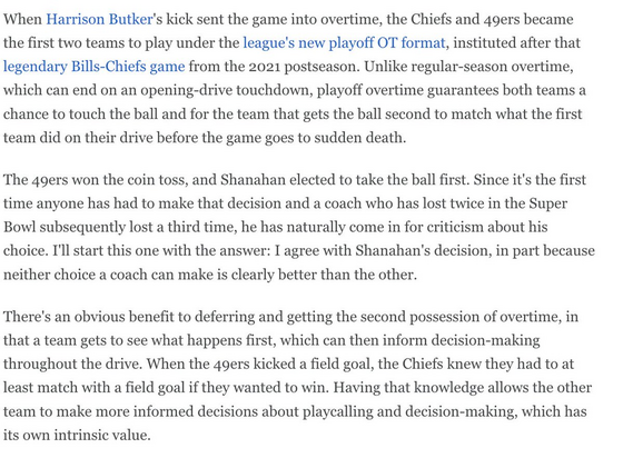When Harrison Butker's kick sent the game into overtime, the Chiefs and 49ers became the first two teams to play under the league's new playoff OT format, instituted after that legendary Bills-Chiefs game from the 2021 postseason. Unlike regular-season overtime, which can end on an opening-drive touchdown, playoff overtime guarantees both teams a chance to touch the ball and for the team that gets the ball second to match what the first team did on their drive before the game goes to sudden dea…