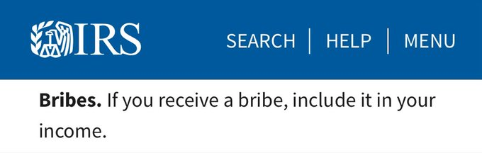 IRS SEARCH | HELP | MENU 

Bribes. If you receive a bribe, include it in your income. 