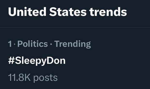 United States trends 

1- Politics - Trending #SleepyDon

11.8K posts 
