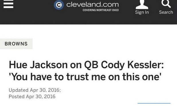 BROWNS Hue Jackson on QB Cody Kessler: "You have to trust me on this one' 
Posted Apr 30, 2016 