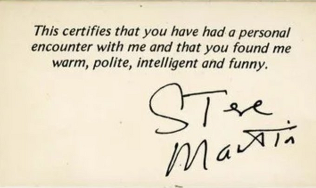 This certifies that you have had a personal encounter with me and that you found me warm, polite, intelligent and funny. 