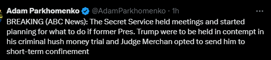 
Adam Parkhomenko
@AdamParkhomenko
·
1h
BREAKING (ABC News): The Secret Service held meetings and started planning for what to do if former Pres. Trump were to be held in contempt in his criminal hush money trial and Judge Merchan opted to send him to short-term confinement